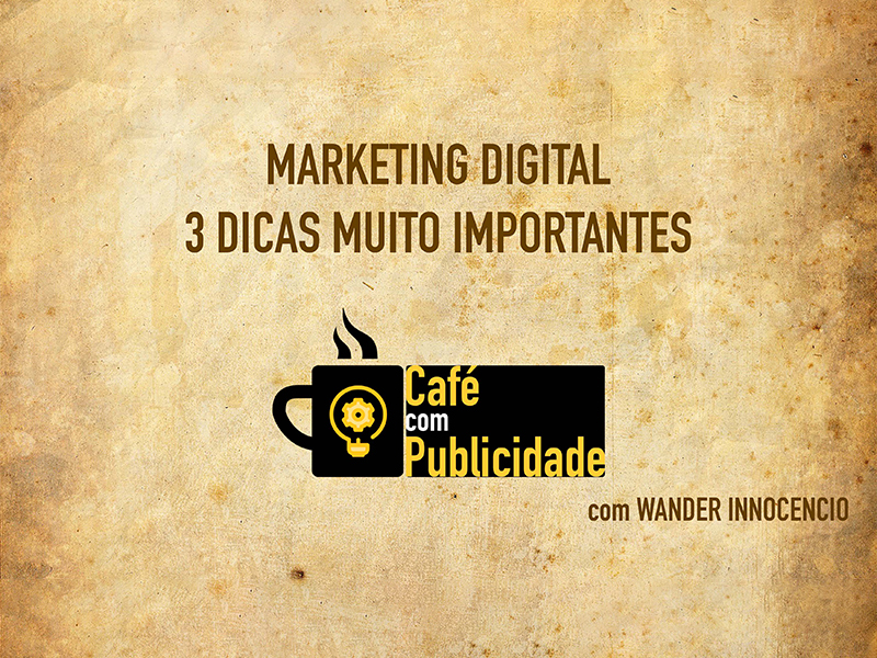 Marketing Digital com 3 dicas importantes
